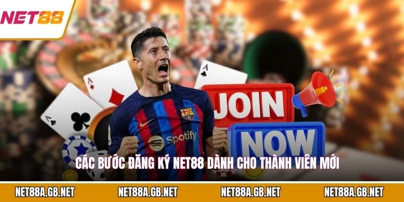 Các bước đăng ký NET88 dành cho thành viên mới