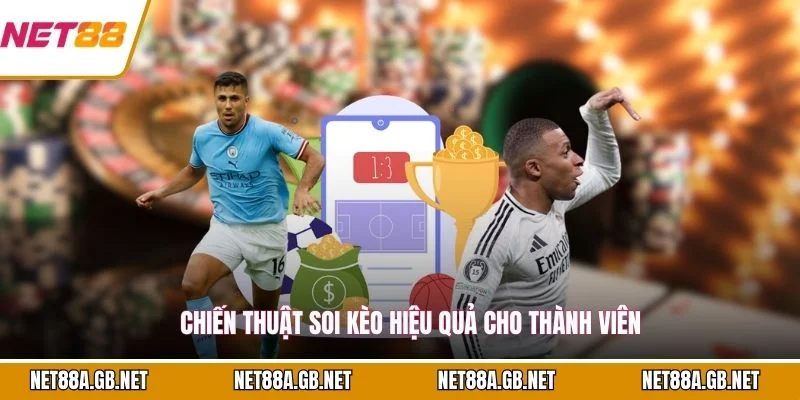 Chiến thuật soi kèo hiệu quả cho thành viên