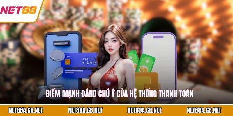 Điểm mạnh đáng chú ý của hệ thống thanh toán