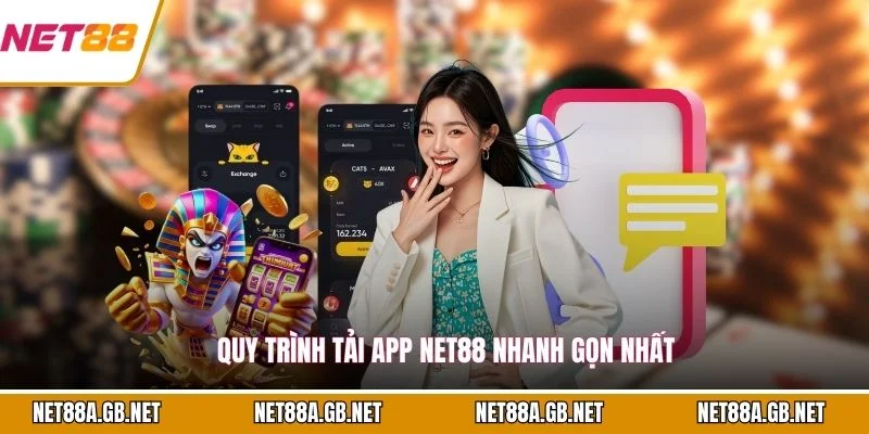 Quy trình tải app NET88 nhanh gọn nhất