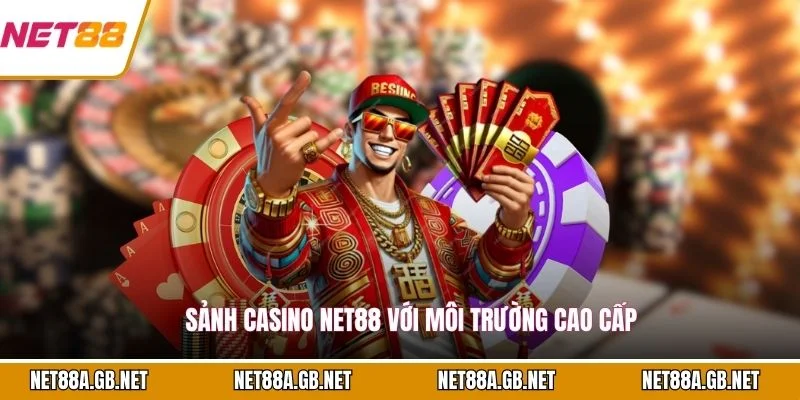 Sảnh casino NET88 với môi trường cao cấp